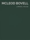 Liminal House : McLeod Bovell Masterpiece Series - Book