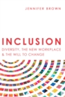 Inclusion : Diversity, The New Workplace & The Will To Change - eBook