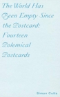 The World Has Been Empty Since the Postcard : Fourteen Polemical Postcards - Book