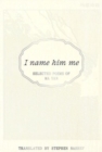 I Name Him Me : Selected Poems of Ma Yan - Book