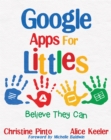 Google Apps for Littles : Believe They Can - eBook