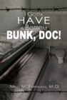 I Gotta Have A Bottom Bunk, Doc! - eBook