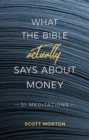 What the Bible Actually Says About Money : 31 Meditations - eBook