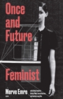 Once and Future Feminist - Book