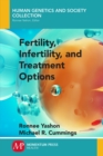 Fertility, Infertility, and Treatment Options - Book