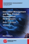 Innovation Management and New Product Development for Engineers, Volume I : Basic Concepts - Book