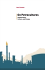 On Petrocultures : Globalization, Culture, and Energy - Book