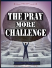 The Pray More Challenge - eBook