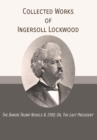 Collected Works of Ingersoll Lockwood : The Baron Trump Novels & 1900; Or, The Last President - eBook