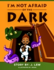 I'm Not Afraid Of The Dark - eBook