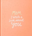 Mom, I Wrote a Book about You - Book