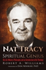 Nat Tracy - Spiritual Genius : His Life, Ministry, Philosophy, and an Introduction to His Theology - eBook