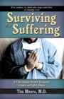 Surviving the Suffering : A Christian Heart Surgeon Looks At Life's Pain - eBook