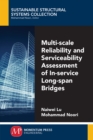 Multi-Scale Reliability and Serviceability Assessment of In-Service Long-Span Bridges - Book