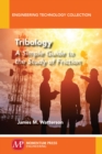 Tribology : A Simple Guide To The Study of Friction - eBook