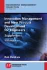 Innovation Management and New Product Development for Engineers, Volume II : Supplement - Book