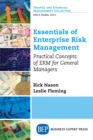 Essentials of Enterprise Risk Management : Practical Concepts of ERM for General Managers - eBook