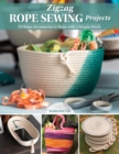 Zigzag Rope Sewing Projects : 16 Home Accessories to Make with a Simple Stitch - Book