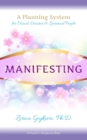 Manifesting : A Planning System for Visual, Creative & Spiritual People - eBook