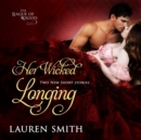 Her Wicked Longing - eAudiobook