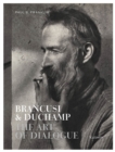 Brancusi & Duchamp : The Art of Dialogue - Book