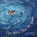 The Mess That We Made - Book