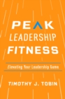 Peak Leadership Fitness : Elevating Your Leadership Game - eBook