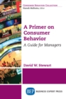 A Primer on Consumer Behavior : A Guide for Managers - eBook