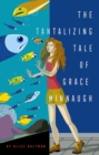 The Tantalizing Tale of Grace Minnaugh - Book
