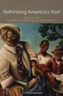 Rethinking America`s Past - Voices from the Kinsey  African American Art and History Collection - Book
