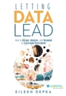 Letting Data Lead : How to Design, Analyze, and Respond to Classroom Assessment (Gain Actionable Insights Through Effective Assessment Methods and Data Interpretation) - eBook
