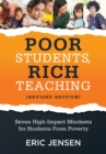 Poor Students, Rich Teaching : Seven High-Impact Mindsets for Students From Poverty (Using Mindsets in the Classroom to Overcome Student Poverty and Adversity) - eBook