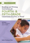 Reading and Writing Instruction for Fourth- and Fifth-Grade Classrooms in a PLC at Work(R) - eBook