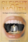 Sleight of Mouth : The Magic of Conversational Belief Change - eBook