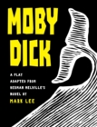 Moby Dick : A Play Adapted from Herman Melville's Novel - eBook