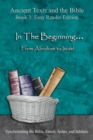 In The Beginning... From Abraham to Israel - Easy Reader Edition : Synchronizing the Bible, Enoch, Jasher, and Jubilees - eBook