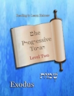 The Progressive Torah: Level Two ~ Exodus : Color Edition - eBook