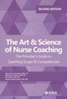 The Art & Science of Nurse Coaching : The Provider's Guide to Coaching Scope & Competencies - Book