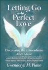 Letting Go Into Perfect Love : Discovering the Extraordinary After Abuse - eBook