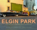 Elgin Park : Visual Memories Of Midcentury America at 1/24th Scale - Book