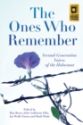 The Ones Who Remember : Second-Generation Voices of the Holocaust - eBook