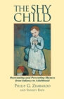 The Shy Child : Overcoming and Preventing Shyness from Infancy to Adulthood - eBook