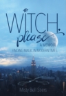 Witch, Please: A Memoir : Finding Magic in Modern Times - Book