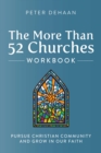 More Than 52 Churches Workbook: Pursue Christian Community and Grow in Our Faith : Visiting Churches Series, #4 - eBook