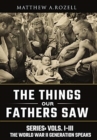 World War II Generation Speaks : The Things Our Fathers Saw Series, Vols. 1-3 - Book