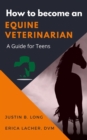 How to Become an Equine Veterinarian - eBook