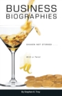 Business Biographies : Shaken, Not Stirred ... with a Twist - eBook