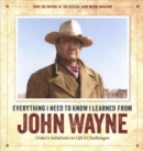 Everything I Need to Know I Learned from John Wayne : Duke'S Solutions to Life's Challenges - Book