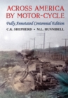 Across America by Motor-Cycle : Fully Annotated Centennial Edition - eBook