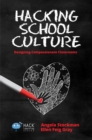 Hacking School Culture : Designing Compassionate Classrooms - eBook